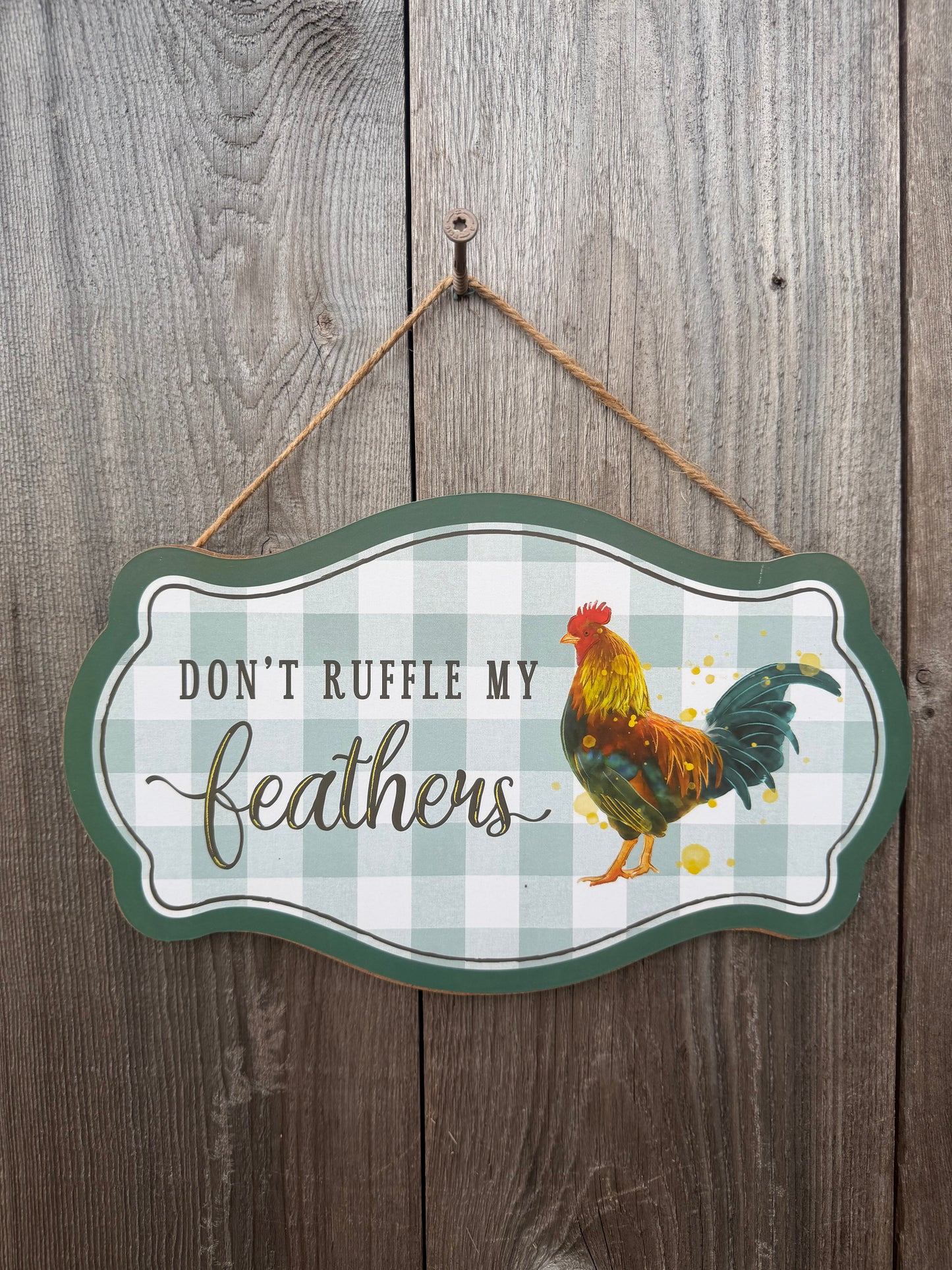 DON'T RUFFLE MY FEATHERS SIGN   AP7084