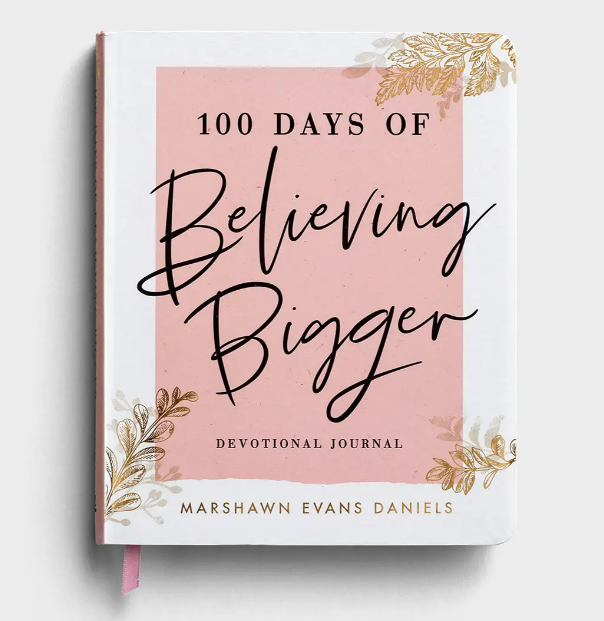 100 Days of Believing Bigger - Devotional Journal