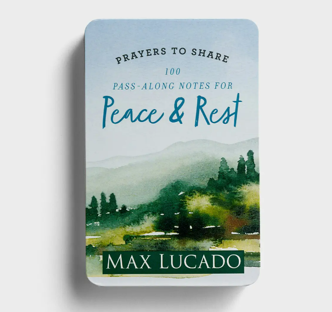 Max Lucado - Prayers to Share: 100 Pass-Along Notes for Peace & Rest